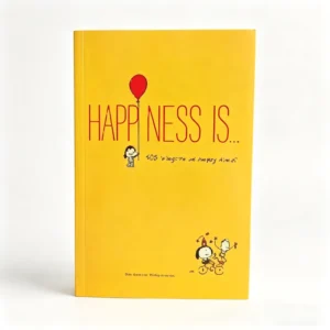 Happiness Is… by Lisa Swerling & Ralph Lazar Illustrated Book of Joy