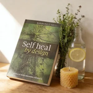 Self Heal By Design by Barbara O’Neill Natural Wellness Book