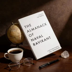 The Almanack of Naval Ravikant by Eric Jorgenson