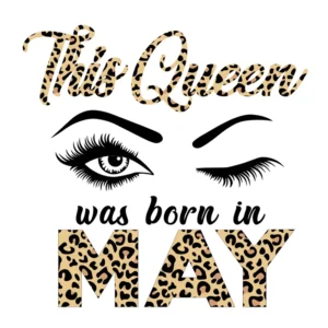 This Queen Was Born in MAY Low-Temperature Heat Transfer DTF PU Film Vinyl Design for Clothing